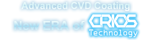 Advanced CVD Coating New ERA of CRIOS Technology